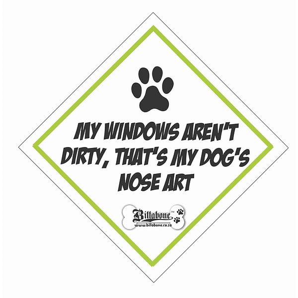 Billabone - "My windows aren't dirty, that's my dog's nose art" On Board Sign